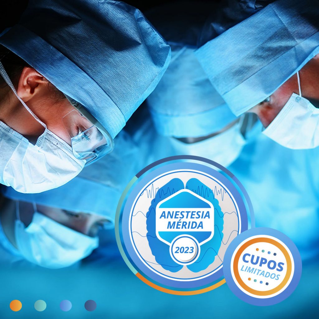 ¿Quiere aprender las últimas tendencias de Neurociencias, Monitoreo y Perfusiones en Anestesiología?